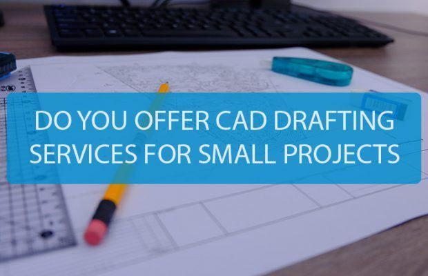 cad drafting services for small projects