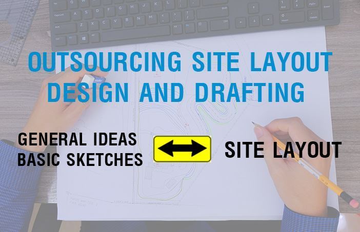 outsourcing site layout design and drafting