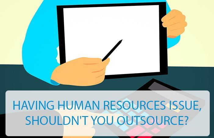 having human resources issue, shouldn't you outsource?