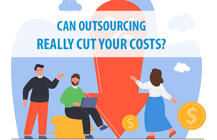can outsourcing really cut your costs