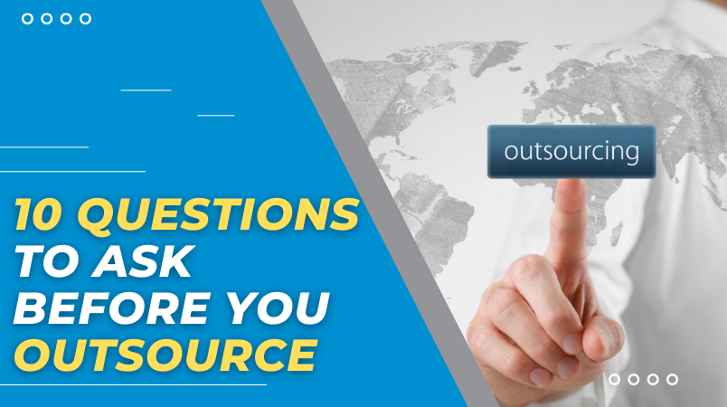 10 questions to ask before you outsource