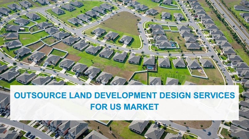 outsource land development design services for us market