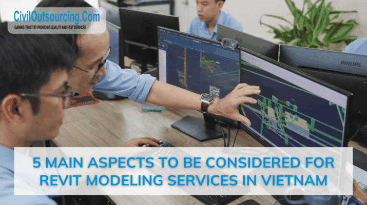 5 main aspects to be considered for revit modeling services in vietnam