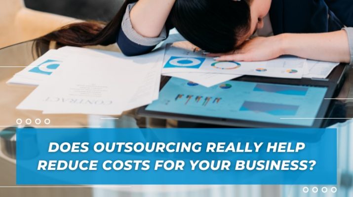 does outsourcing really help reduce costs for your business