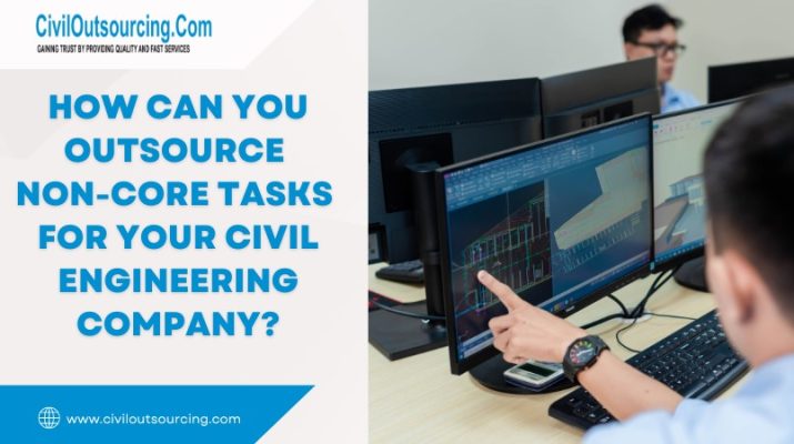 outsource non core tasks for your civil engineering company