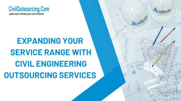 expanding your service range with civil engineering outsourcing services