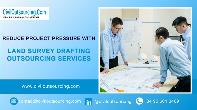 reduce project pressure with land survey drafting outsourcing services